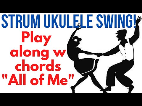 How to Strum Ukulele Swing + "All of Me" Uke Jam