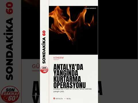 Antalya'da yangın: Pencerede mahsur kalan iki kişi kurtarıldı