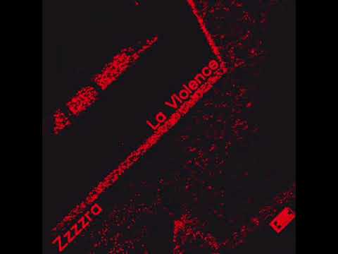 Zzzzra - La Violence