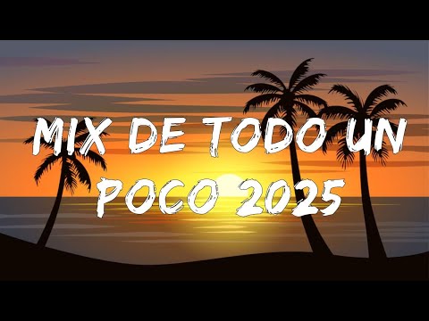 Mix De Todo Un Poco 2025 💥 Musica Nueva 2025 Variada | Las Mejores Canciones Variadas 2025