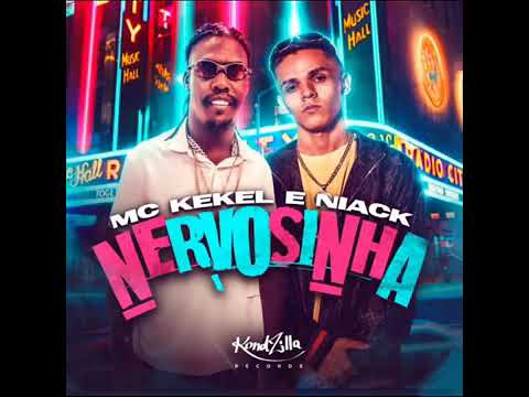 Mc Kekel e Niack - Nervosinha