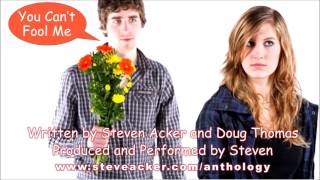YOU CAN&#39;T FOOL ME (Studio Version) by Steven Acker