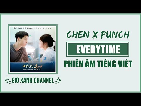 [Phiên âm tiếng Việt] Everytime - EXO Chen & Punch (Descendants of The Sun OST)