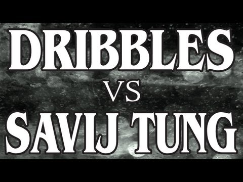 Dribbles vs Savij Tung