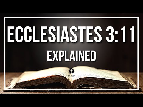 ECCLESIASTES 3:11 Explained | ECCLESIASTES 3:11 Meaning According to the Bible [KJV]