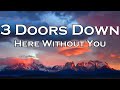 3 Doors Down Here Without You Lyrics