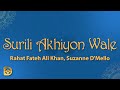 Surili Akhiyon Wale Lyrics Rahat Fateh Ali Khan Suzanne D Mello