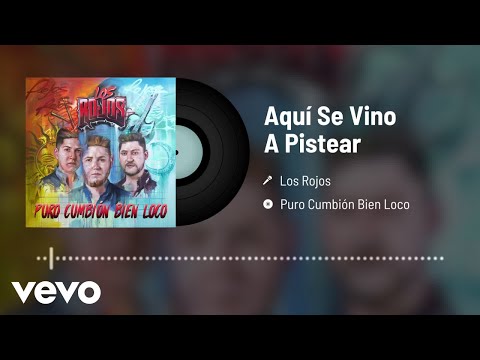 Los Rojos - Aquí Se Vino A Pistear (Audio)