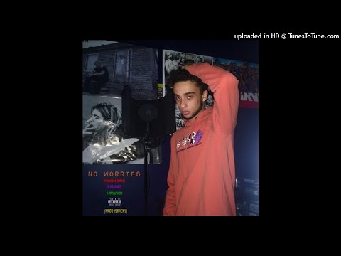 PSYCHOTIC - NO WORRIES [FT. DYLAN! X HAWKN : PROD. 19RACKS]
