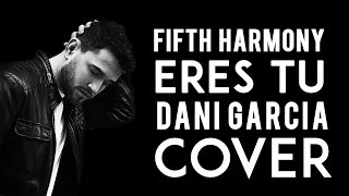 Fifth harmony - Who are you?/ Eres tu? (spanish version) Dani Garcia (Audio Only)