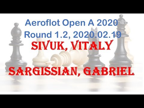 Sivuk, Vitaly - Sargissian, Gabriel, Aeroflot Open A 2020, Round 1.2