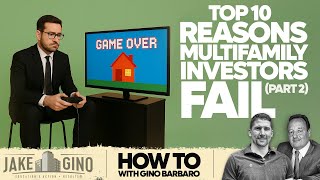 Top 10 Reasons Multifamily Investors Fail (Part 2) | How To with Gino Barbaro