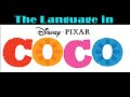 The Language in Coco | Video Essay