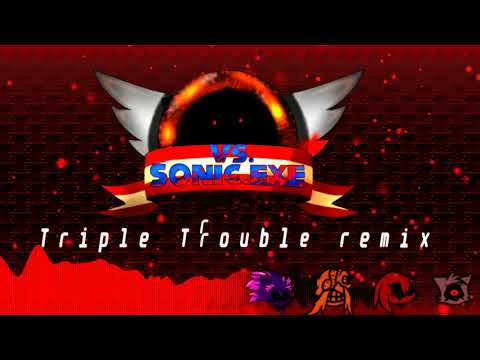 Triple Trouble Remix | VS Sonic.EXE  Remix