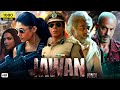 Jawan Full Hindi Movie 2023 Shah Rukh Khan Deepika Padukone Vijay Sethupathi Nayantara
