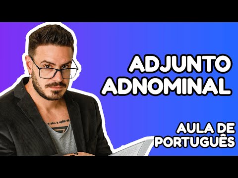 Adjunto Adnominal: APRENDA DA FORMA MAIS FÁCIL