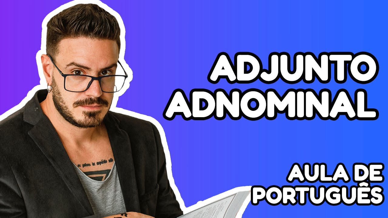 Adjunto Adnominal: APRENDA DA FORMA MAIS FÁCIL