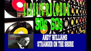 ANDY WILLIAMS - STRANGER ON THE SHORE