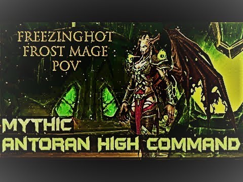 Antoran High Command Mythic Frost Mage PoV