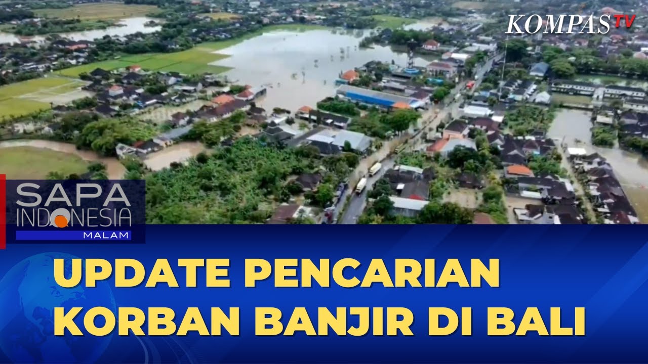 Gubernur dan BPBD Bali Update Pencarian Korban Banjir Bali | SAPA MALAM
