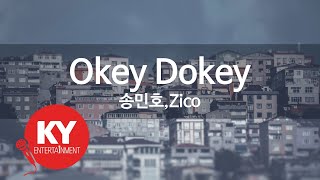 Download lagu Okey Dokey - 송민호(MINO),Zico (KY.59813) / KY Karaoke mp3