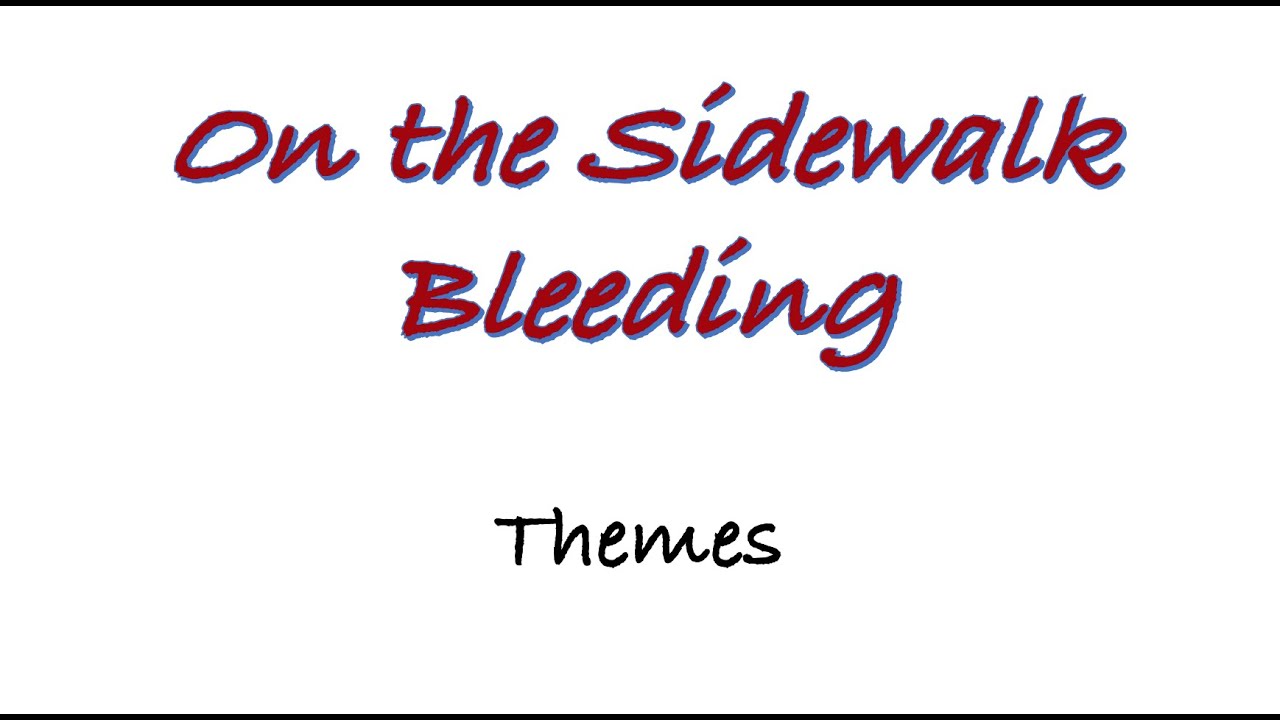 What is the theme of Bleeding on the Sidewalk? Tipseri