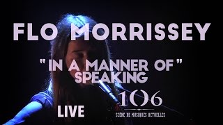 Flo Morrissey - In A Manner Of Speaking (Tuxedomoon cover) - Live @Le106
