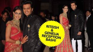 Riteish Deshmukh – Genelia D’Souza: Wedding Reception