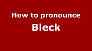 How to pronounce Bleck