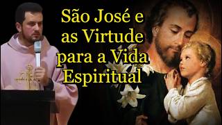 São José e as Virtude para a Vida Espiritual! - Padre Geraldo Neto #padreGeraldoNeto
