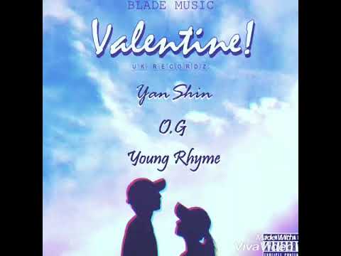 Valentime - Yan $hin _ OG _ Young Rhyme