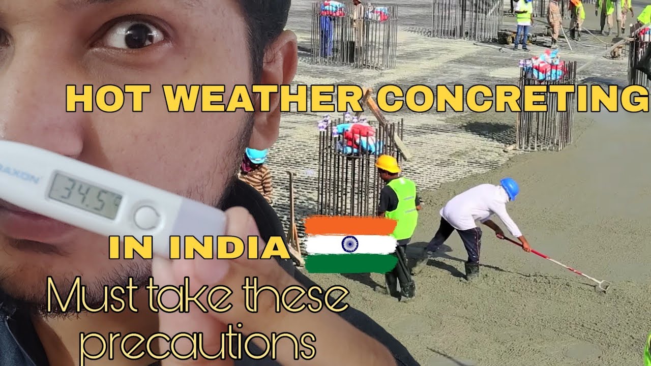HOT WEATHER CONCRETING IN INDIA | Precautions | Difficulties| Must Watch