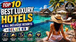 Belize Travel | Top 10 Best Luxury Hotels & All Inclusive Resorts In Belize 2026