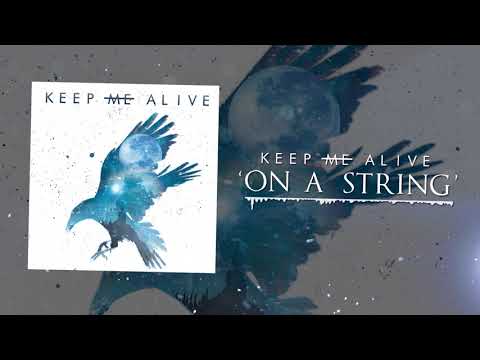 Keep Me Alive - On A String