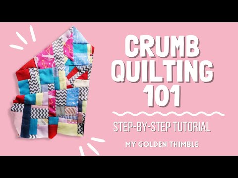 Crumb Quilting 101 How to  make a Crumb Quilt