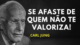 A VERDADE CHOCANTE DE SE AFASTAR DE QUEM NÃO TE VALORIZA – SEGUNDO CARL JUNG
