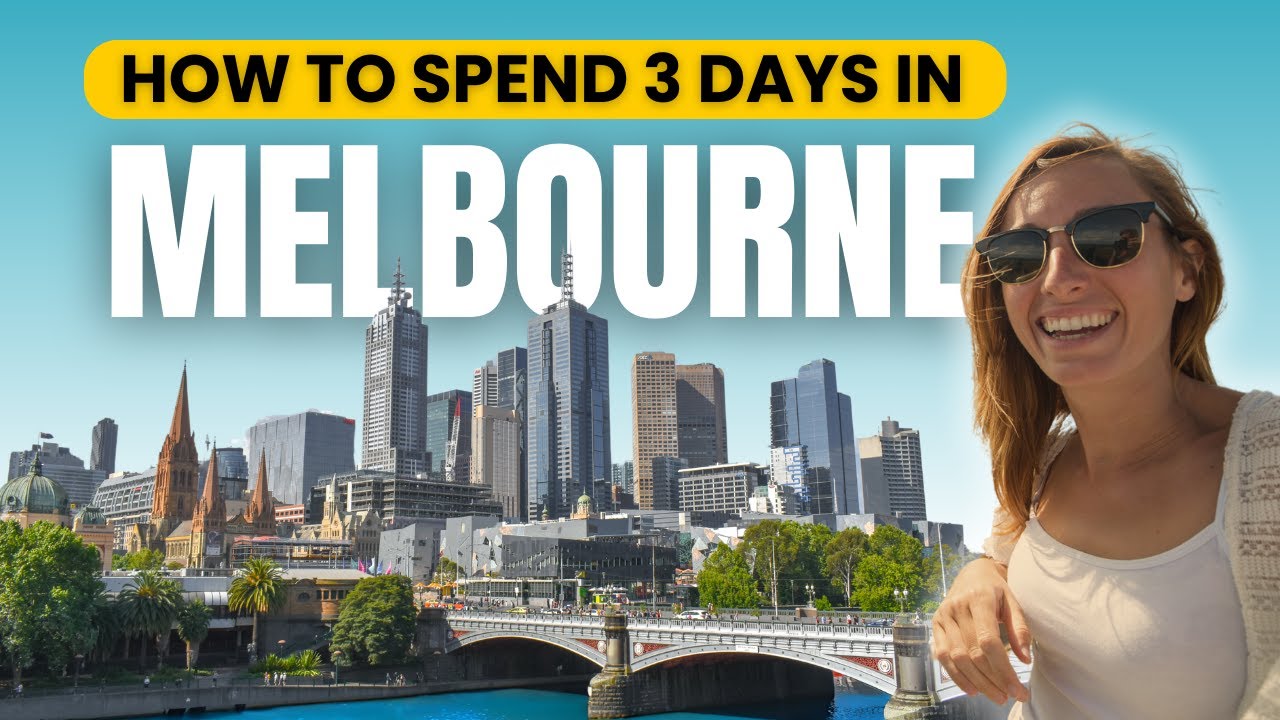 How to Spend 3 Days in Melbourne Australia 2025 | The Perfect Travel Itinerary