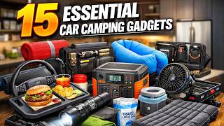 15 Essential Car Camping Gadgets Every Camper Must Own