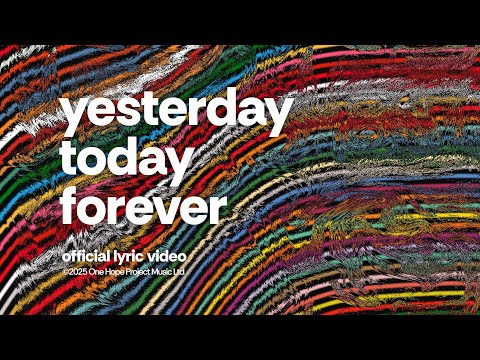 yesterday today forever (Official Lyric Video) - One Hope Project