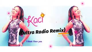 I Think I Love You (Cultra Radio Remix) Kaci
