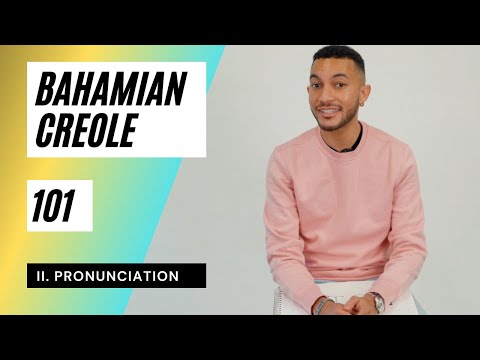 ii. Bahamian Creole 101: Pronunciation (2 of 5)