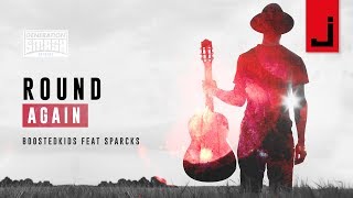 BOOSTEDKIDS feat. Sparcks - Round Again (With Lyrics)