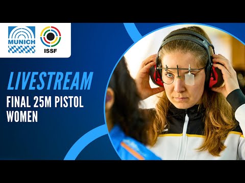 Livestream - 25m Pistol Women Final - ISSF World Cup Rifle / Pistol Munich, Germany