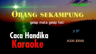 Download lagu ORANG SEKAMPUNG || CACA HANDIKA || KARAOKE DANGDUT mp3 Download lagu ORANG SEKAMPUNG || CACA HANDIKA || KARAOKE DANGDUT mp3