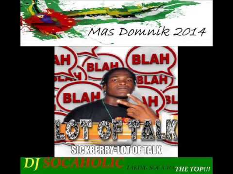 [NEW 2014] SICKBERRY - LOT OF TALK - DOMINICA BOUYON 2014
