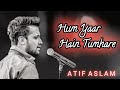 Hum Pyaar Hain Tumhare  Ai Atifaslam Haan Maine Bhi Pyaar Kiya Aimusic