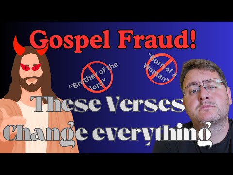 GALATIANS 1:19 AND 4:4 ARE FRAUDULENT INSERTIONS! (OHH NO!!) 