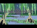 Linda Ronstadt - Lago Azul (Blue Bayou) (Official Lyric Video)