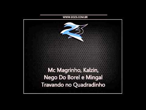 Mc Magrinho, Kalzin, Nego Do Borel e Mingal - Travando no Quadradinho { Dj Breno De Sg }