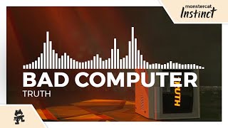 Bad Computer - Truth [Monstercat Release]